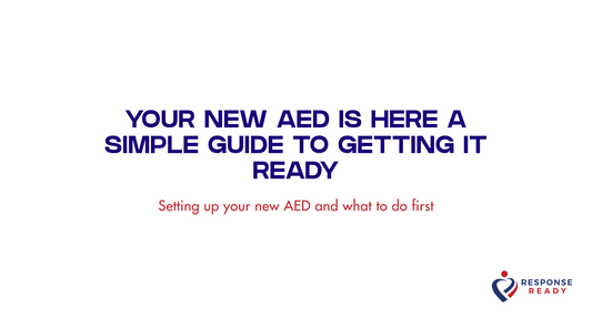 Your new AED is here a simple guide to getting it ready