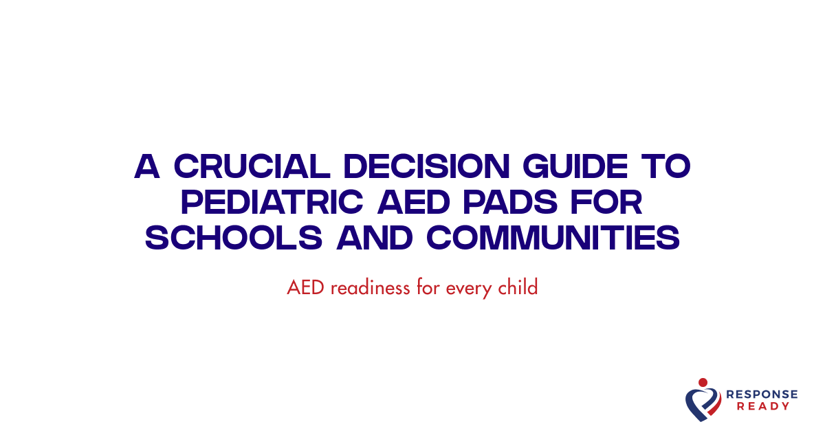 A crucial decision guide to pediatric AED pads for schools and communities