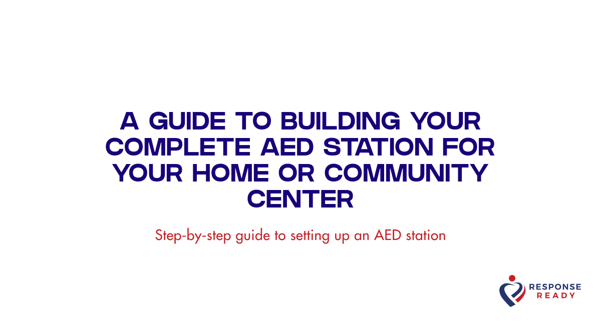 A guide to building your complete AED station for your home or community center