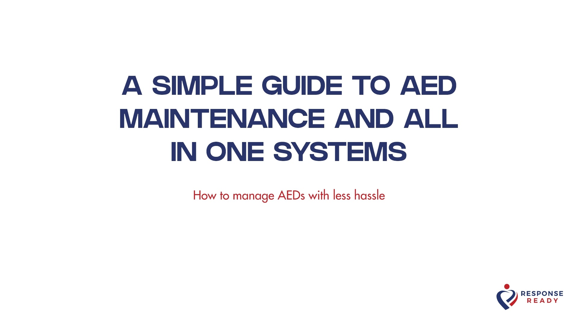 A simple guide to AED maintenance and all in one systems