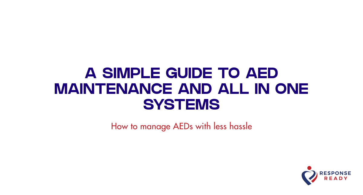 A simple guide to AED maintenance and all in one systems