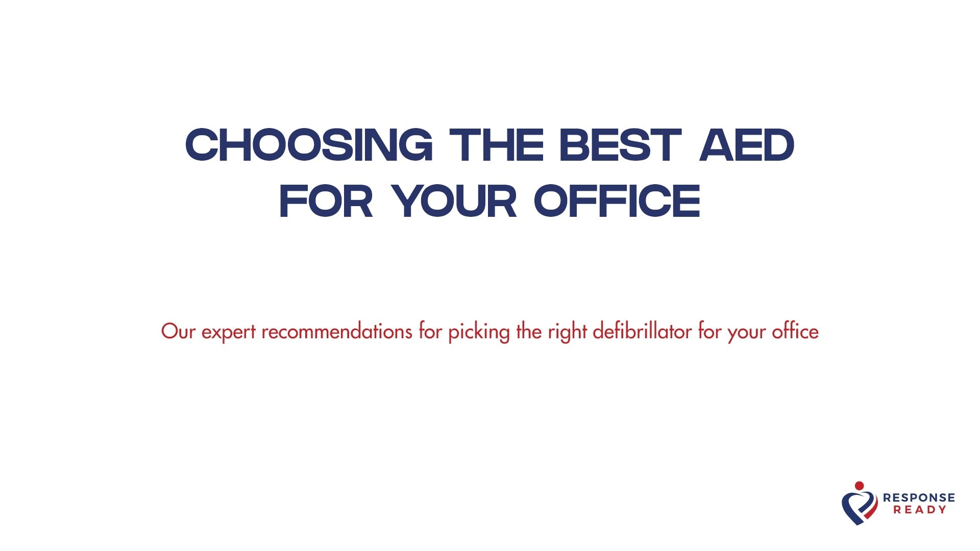CHOOSING THE BEST AED FOR YOUR OFFICE