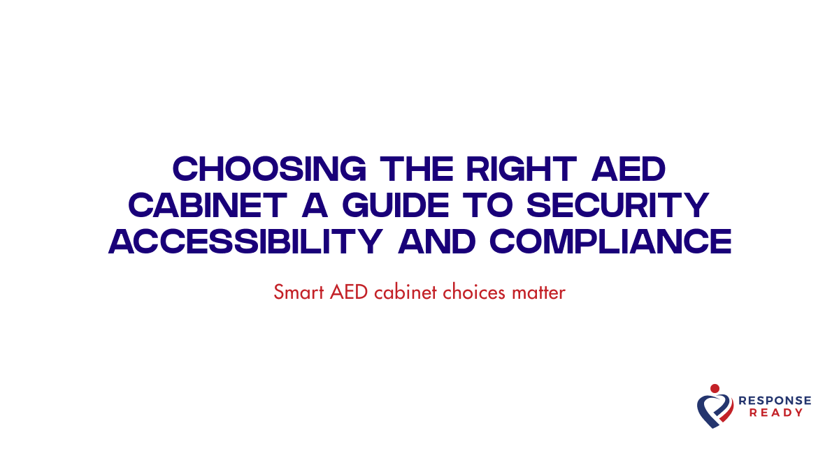 Choosing the right AED cabinet a guide to security accessibility and compliance