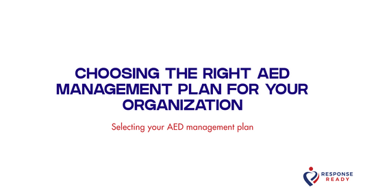 Choosing the right AED management plan for your organization