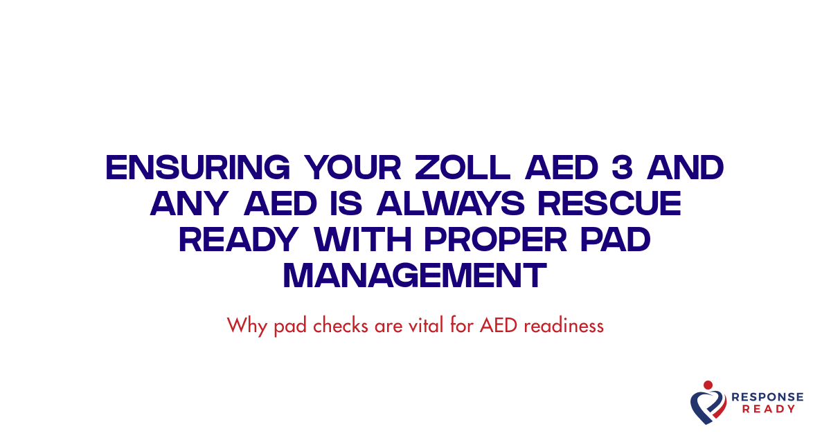 Ensuring your ZOLL AED 3 and any AED is always rescue ready with proper pad management