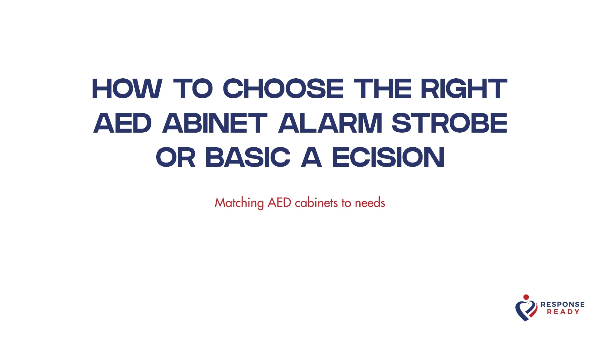 How to choose the right AED cabinet alarm strobe or basic a decision guide for every environment