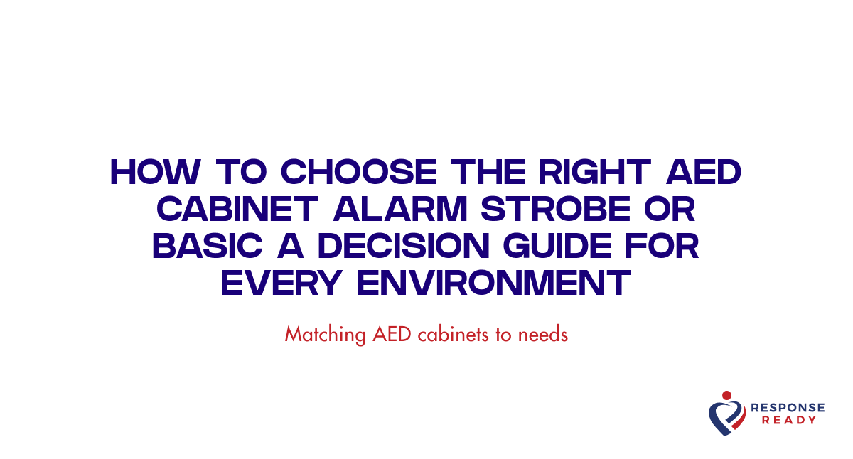 How to choose the right AED cabinet alarm strobe or basic a decision guide for every environment