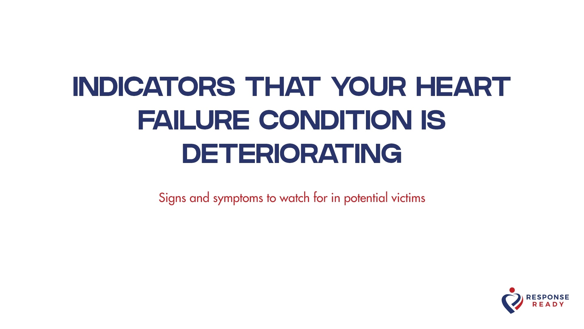 INDICATORS THAT YOUR HEART FAILURE CONDITION IS DETERIORATING