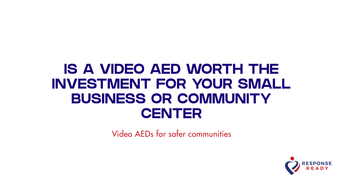 Is a video AED worth the investment for your small business or community center