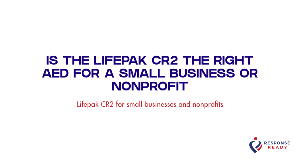 Is the LIFEPAK CR2 the right AED for a small business or nonprofit