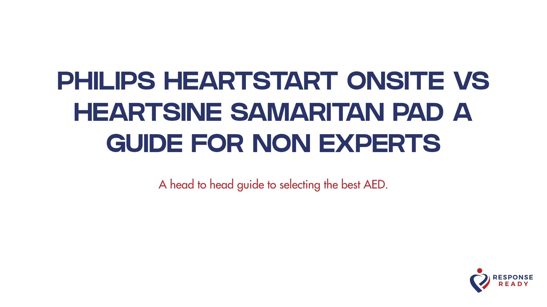 Philips HeartStart OnSite vs HeartSine Samaritan PAD a guide for non experts