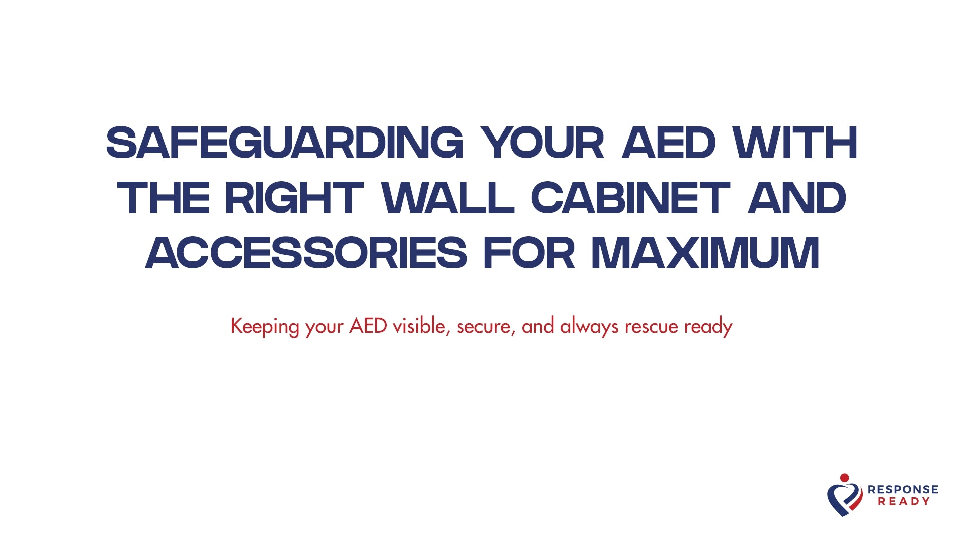 Safeguarding your AED with the right wall cabinet and accessories for maximum readiness and protection