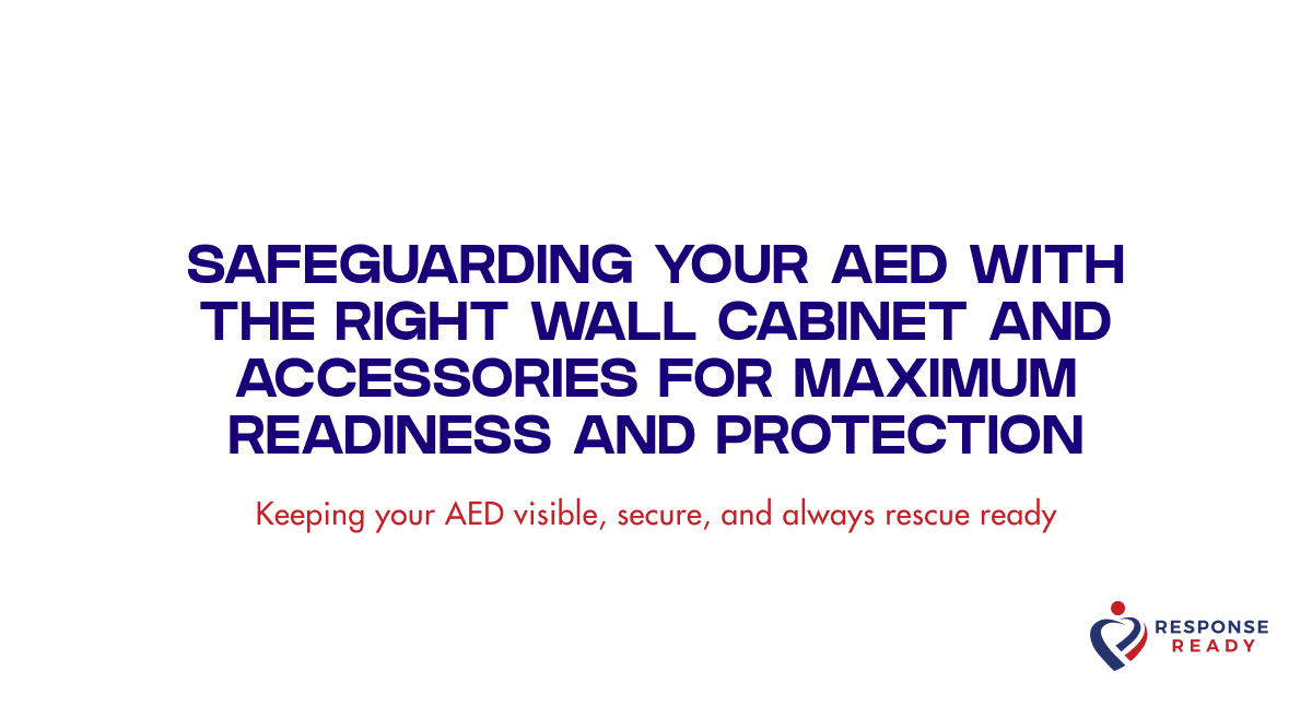 Safeguarding your AED with the right wall cabinet and accessories for maximum readiness and protection