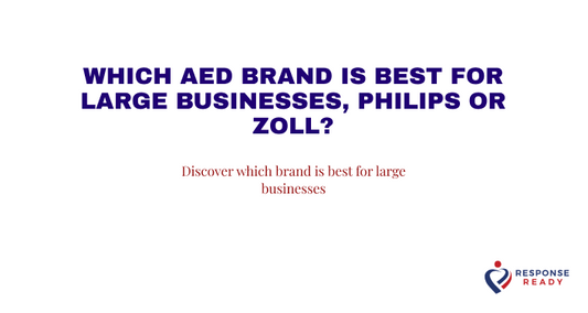 Which AED brand is best for large Businesses, Philips or Zoll?