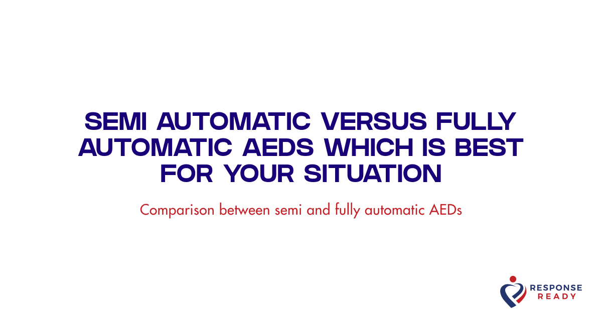 Semi automatic versus fully automatic AEDs which is best for your situation