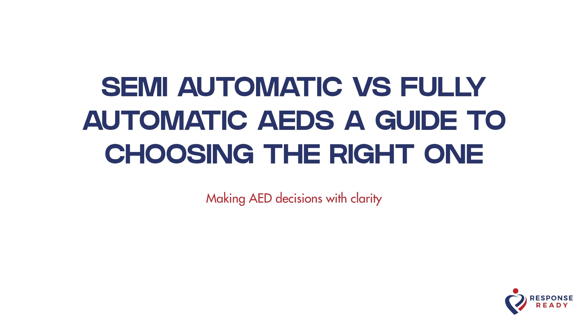 Semi automatic vs fully automatic AEDs a guide to choosing the right one