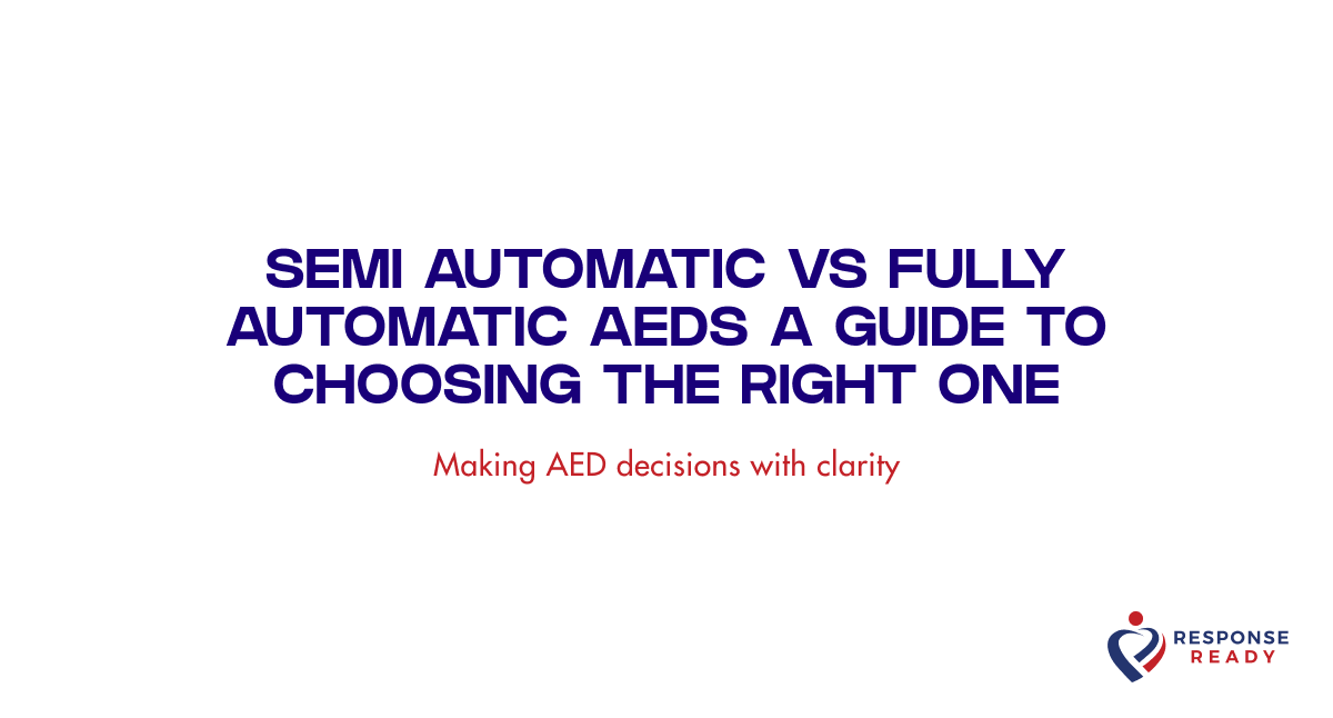 Semi automatic vs fully automatic AEDs a guide to choosing the right one