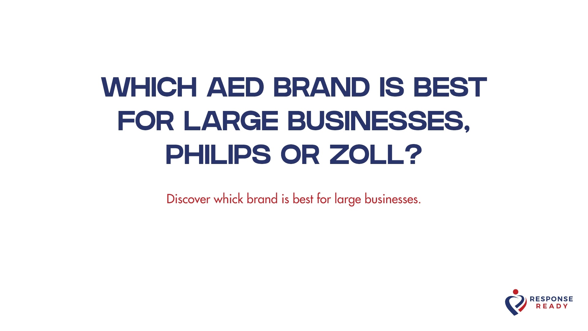 Which AED brand is best for large Businesses, Philips or Zoll?